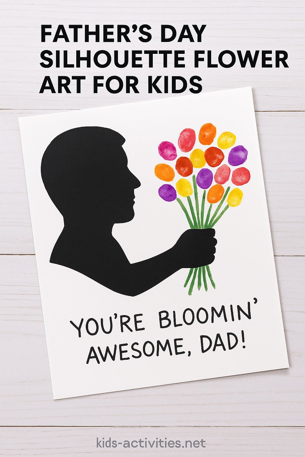 Father’s Day Silhouette Flower Art for Kids – Craft by Kids-Activities.net - Kids Activities Child-made Father’s Day silhouette craft with colorful fingerprint flower bouquet and handwritten message